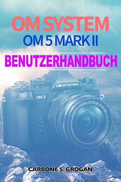 Produktbild: OM System OM-5 Mark II Benutzerhandbuch