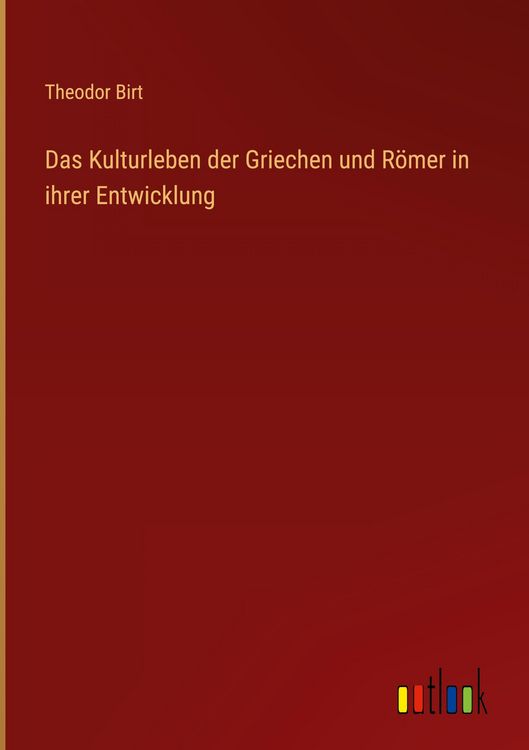 Produktbild: Das Kulturleben der Griechen und R&ouml;mer in ihrer Entwicklung
