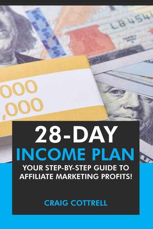Produktbild: 28 Day Income Plan: Your Step-By-Step Guide to Affiliate Marketing Profits
