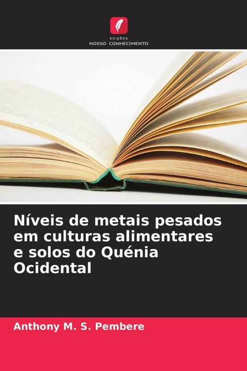 Produktbild: N&iacute;veis de metais pesados em culturas alimentares e solos do Qu&eacute;nia Ocidental