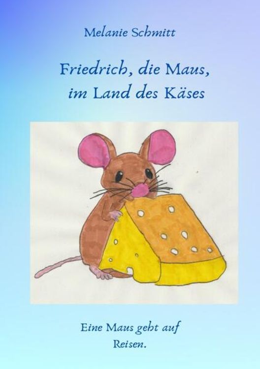 Produktbild: Friedrich, die Maus, im Land des K&auml;ses