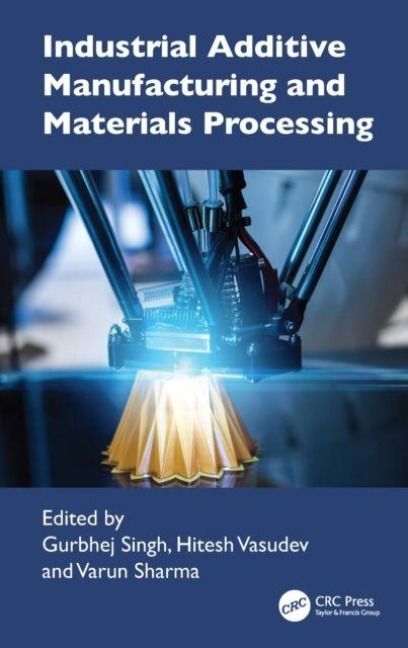 Produktbild: Industrial Additive Manufacturing and Materials Processing