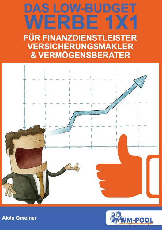 Produktbild: Low Budget Werbe 1x1 f&uuml;r Finanzdienstleister, Versicherungsmakler und Verm&ouml;gensberater