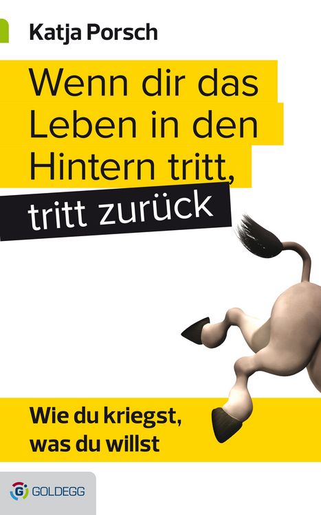 Produktbild: Wenn dir das Leben in den Hintern tritt, tritt zur&uuml;ck