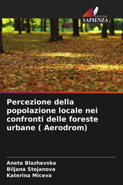 Produktbild: Percezione della popolazione locale nei confronti delle foreste urbane ( Aerodrom)