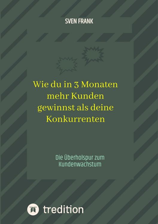 Produktbild: Wie du in 3 Monaten mehr Kunden gewinnst als deine Konkurrenten