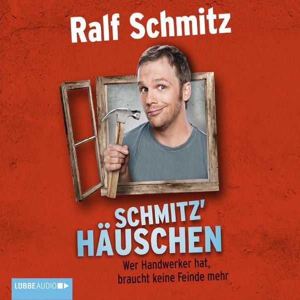 Produktbild: Schmitz' H&auml;uschen - Wer Handwerker hat, braucht keine Feinde mehr