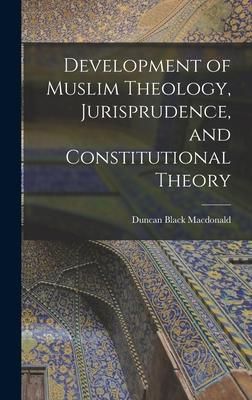 Produktbild: Development of Muslim Theology, Jurisprudence, and Constitutional Theory