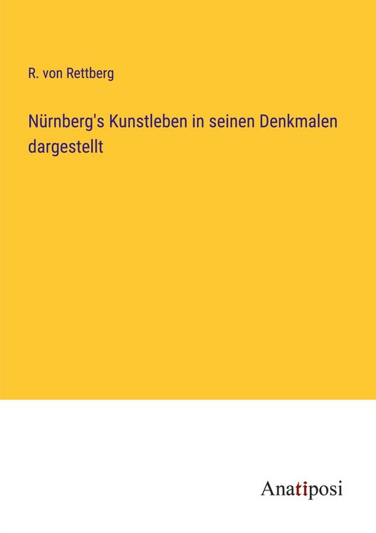 Produktbild: N&uuml;rnberg's Kunstleben in seinen Denkmalen dargestellt