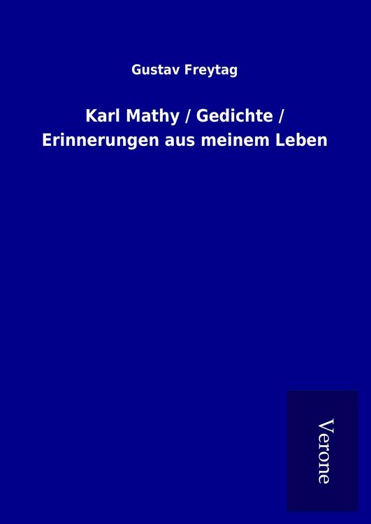 Produktbild: Karl Mathy / Gedichte / Erinnerungen aus meinem Leben