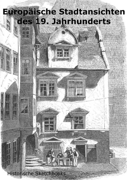 Produktbild: Historische Sketchbooks / Europ&auml;ische Stadtansichten des 19. Jahrhunderts