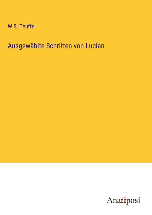 Produktbild: Ausgew&auml;hlte Schriften von Lucian