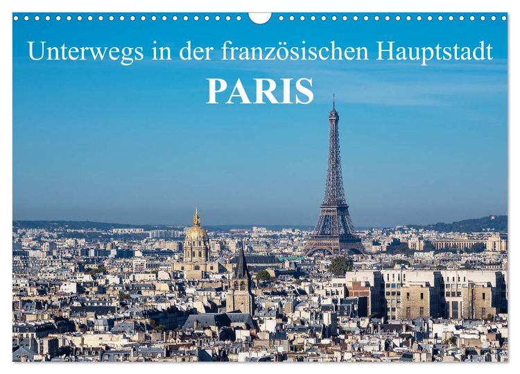Produktbild: Unterwegs in der franz&ouml;sischen Hauptstadt Paris (Wandkalender 2026 DIN A3 quer), CALVENDO Monatskalender