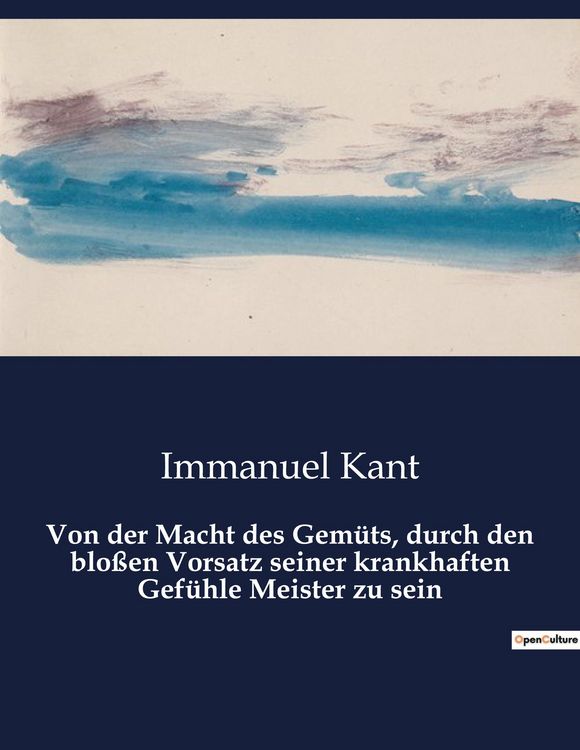Produktbild: Von der Macht des Gem&uuml;ts, durch den blo&szlig;en Vorsatz seiner krankhaften Gef&uuml;hle Meister zu sein