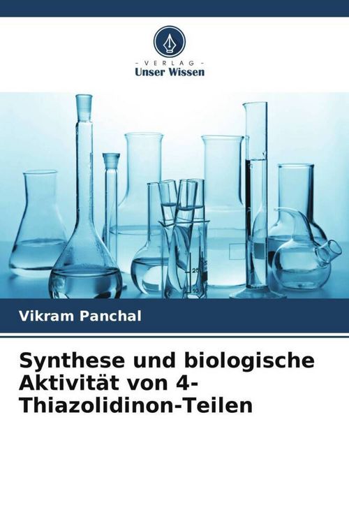 Produktbild: Synthese und biologische Aktivit&auml;t von 4-Thiazolidinon-Teilen