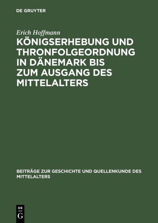 Produktbild: K&ouml;nigserhebung und Thronfolgeordnung in D&auml;nemark bis zum Ausgang des Mittelalters