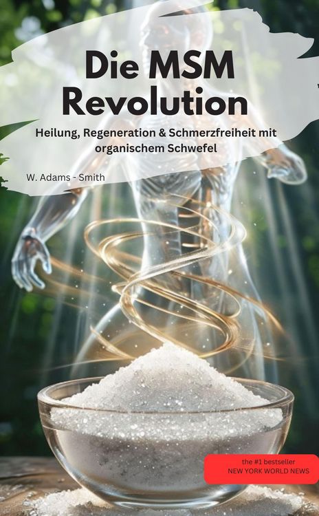 Produktbild: Die MSM-Revolution Heilung, Regeneration & Schmerzfreiheit mit organischem Schwefel