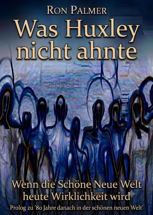 Produktbild: Was Huxley nicht ahnte