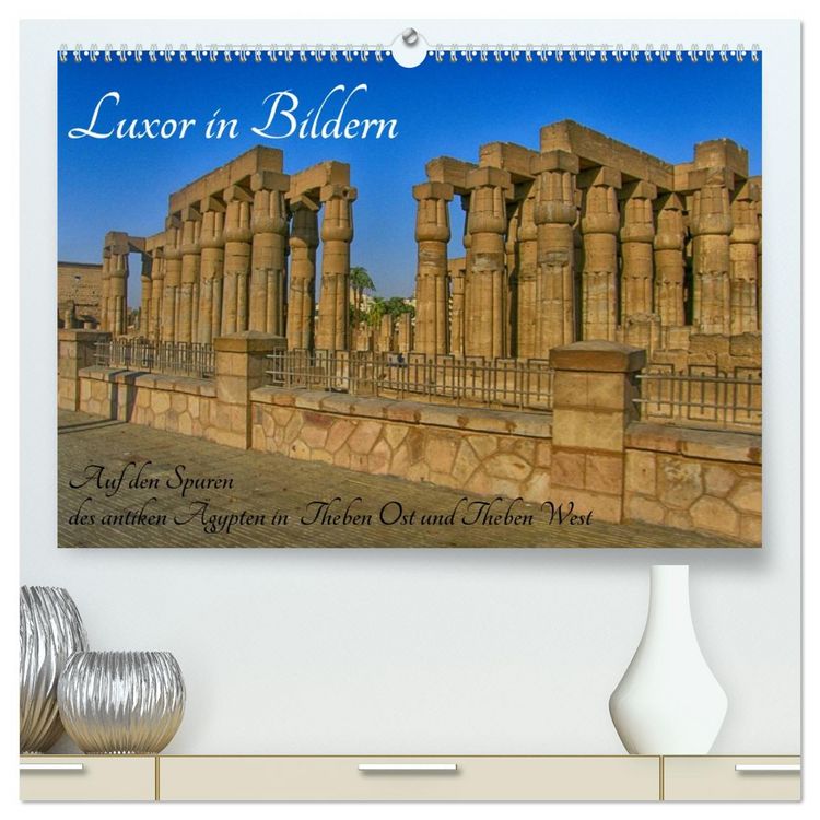 Produktbild: Luxor in Bildern - Auf den Spuren des antiken &Auml;gypten in Theben Ost und Theben West (hochwertiger Premium Wandkalender 2026 DIN A2 quer), Kunstdruck in Hochglanz
