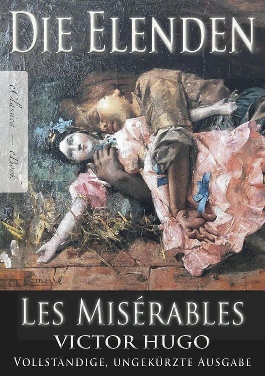 Produktbild: Victor Hugo: Die Elenden / Les Mis&eacute;rables (Ungek&uuml;rzte deutsche Ausgabe)