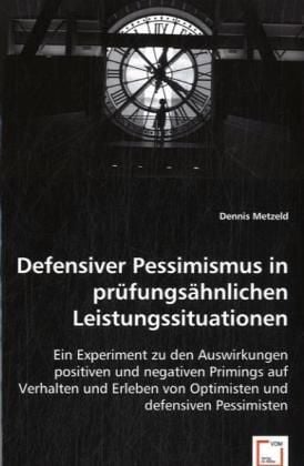 Produktbild: Metzeld, D: Defensiver Pessimismus in pr&uuml;fungs&auml;hnlichen Leis