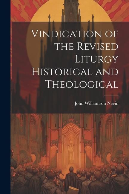 Produktbild: Vindication of the Revised Liturgy Historical and Theological