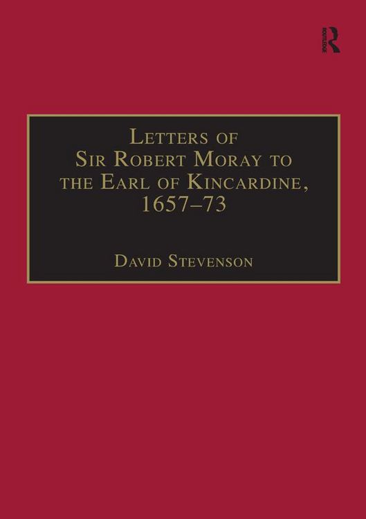 Produktbild: Letters of Sir Robert Moray to the Earl of Kincardine, 1657-73