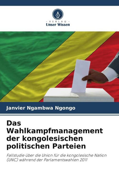 Produktbild: Das Wahlkampfmanagement der kongolesischen politischen Parteien