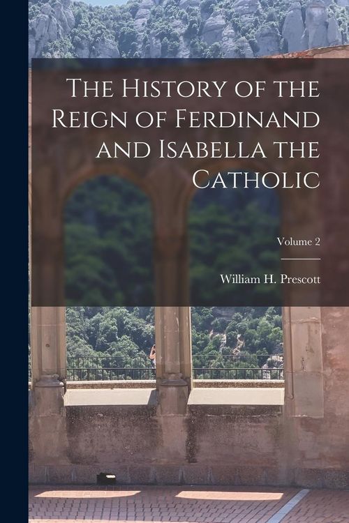 Produktbild: The History of the Reign of Ferdinand and Isabella the Catholic; Volume 2