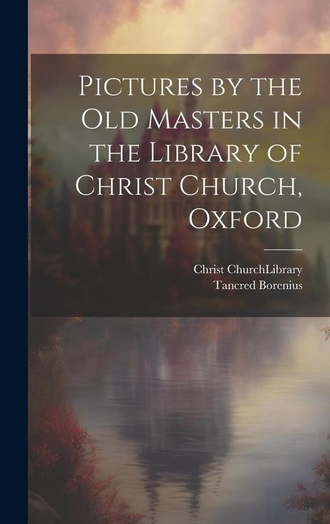 Produktbild: Pictures by the Old Masters in the Library of Christ Church, Oxford