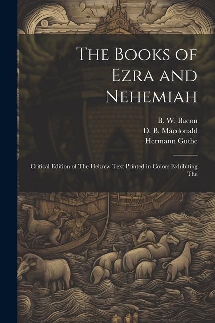 Produktbild: The Books of Ezra and Nehemiah; Critical Edition of The Hebrew Text Printed in Colors Exhibiting The