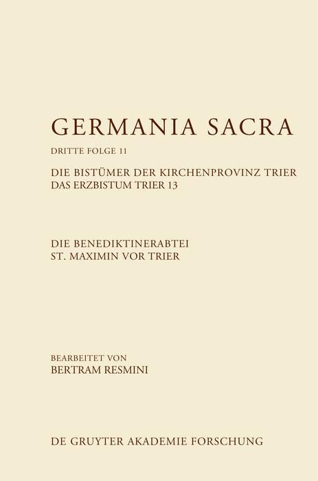 Produktbild: Die Benediktinerabtei St. Maximin vor Trier. Die Bist&uuml;mer der Kirchenprovinz Trier. Das Erzbistum Trier 13