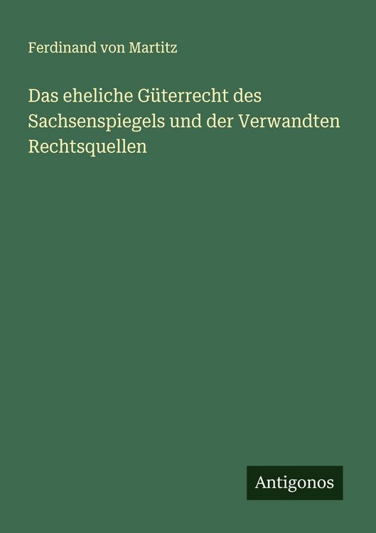 Produktbild: Das eheliche G&uuml;terrecht des Sachsenspiegels und der Verwandten Rechtsquellen