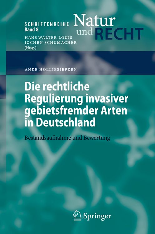 Produktbild: Die rechtliche Regulierung invasiver gebietsfremder Arten in Deutschland