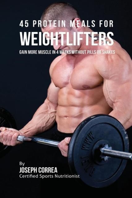 Produktbild: 45 Protein Meals for Weightlifters