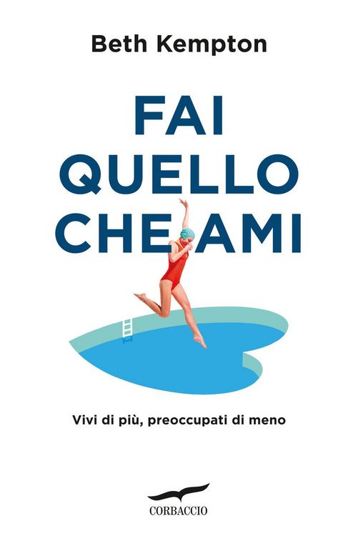 Produktbild: Fai quello che ami. Vivi di pi&ugrave;, preoccupati di meno