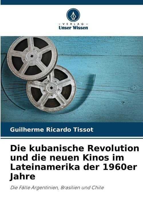 Produktbild: Die kubanische Revolution und die neuen Kinos im Lateinamerika der 1960er Jahre