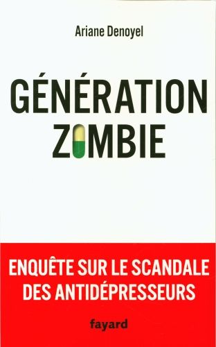Produktbild: G&eacute;n&eacute;ration zombie : enqu&ecirc;te sur le scandale des antid&eacute;presseurs