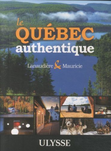 Produktbild: Le Qu&eacute;bec authentique: Lanaudi&egrave;re et Mauricie