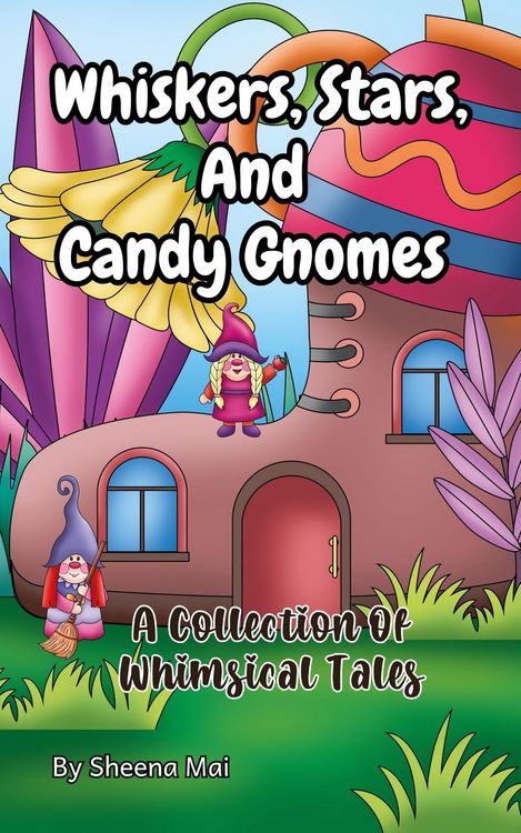 Produktbild: Whiskers, Stars, and Candy Gnomes: A Collection Of Whimsical Tales