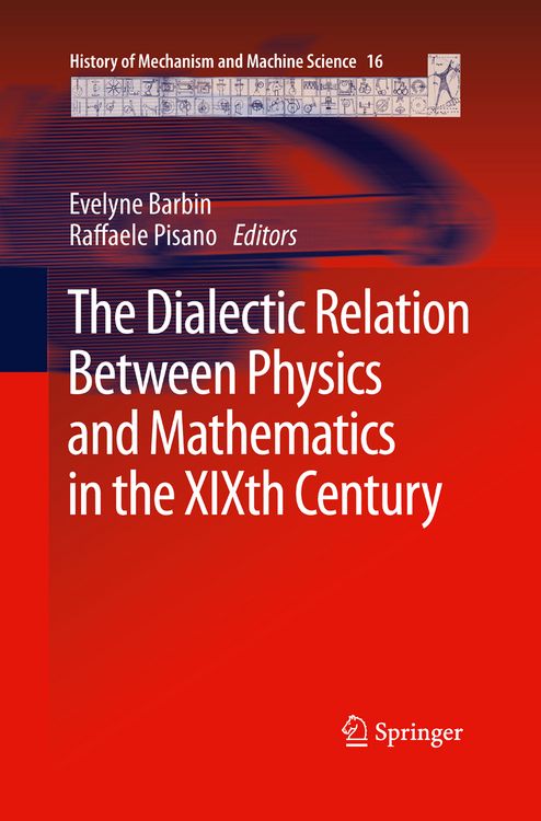Produktbild: The Dialectic Relation Between Physics and Mathematics in the XIXth Century