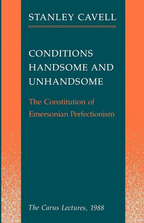Produktbild: Conditions Handsome and Unhandsome: The Constitution of Emersonian Perfectionism