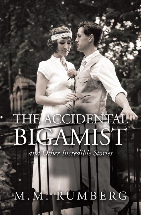 Produktbild: The Accidental Bigamist and Other Incredible Stories