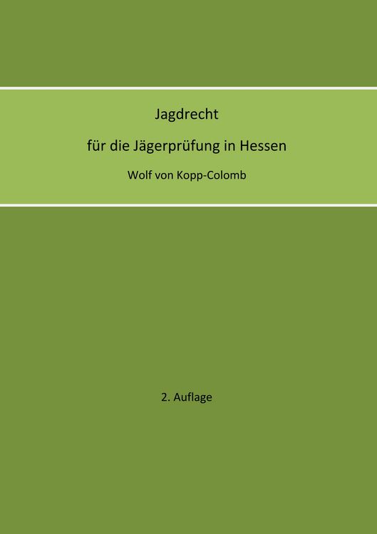Produktbild: Jagdrecht f&uuml;r die J&auml;gerpr&uuml;fung in Hessen (2. Auflage)