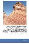 Produktbild: French Exercises for Advanced Pupils: Containing the Principal Rules of French Syntax, Numerous Fren