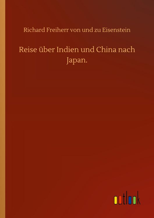 Produktbild: Reise &uuml;ber Indien und China nach Japan.