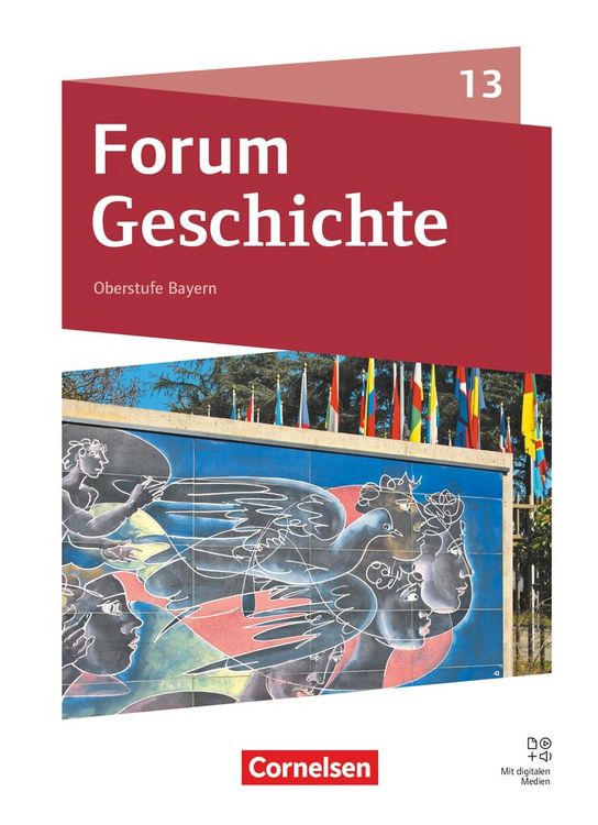 Produktbild: Forum Geschichte - Neue Ausgabe - Oberstufe Gymnasium Bayern - Ausgabe ab 2023 - 13. Jahrgangsstufe