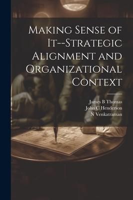 Produktbild: Making Sense of It--strategic Alignment and Organizational Context