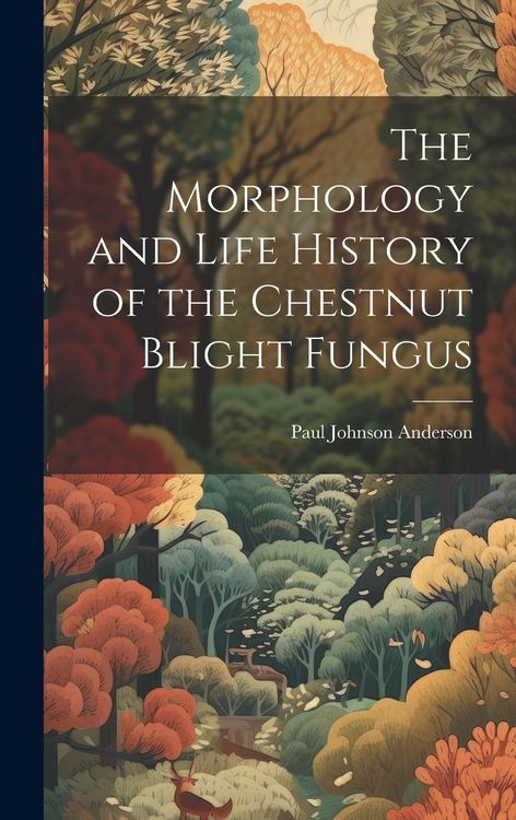 Produktbild: The Morphology and Life History of the Chestnut Blight Fungus