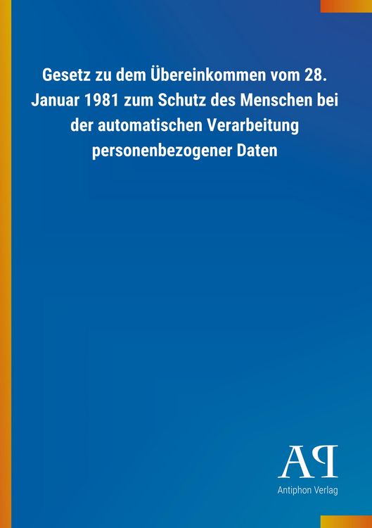 Produktbild: Gesetz zu dem &Uuml;bereinkommen vom 28. Januar 1981 zum Schutz d